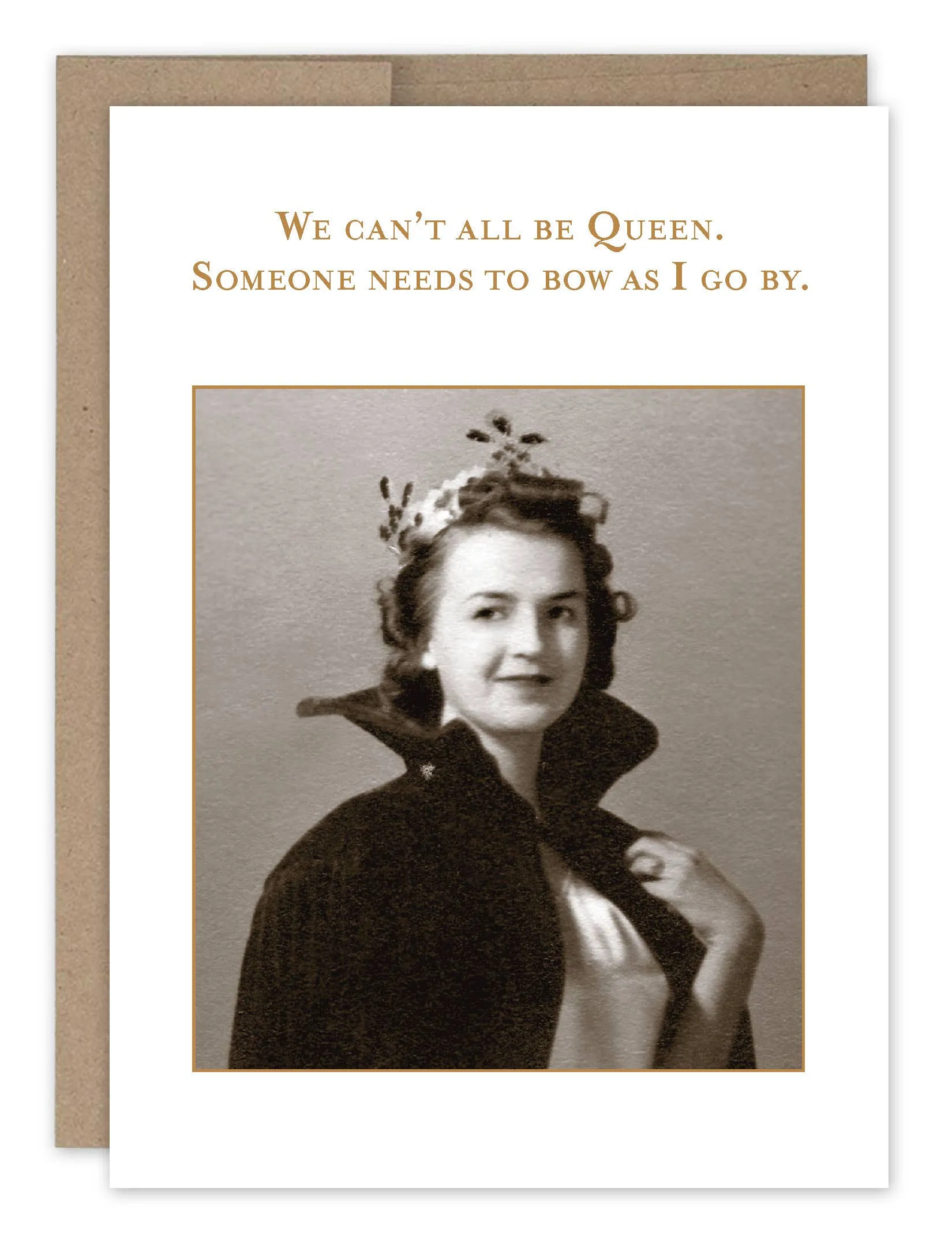 Can't All Be Queen Birthday Card
