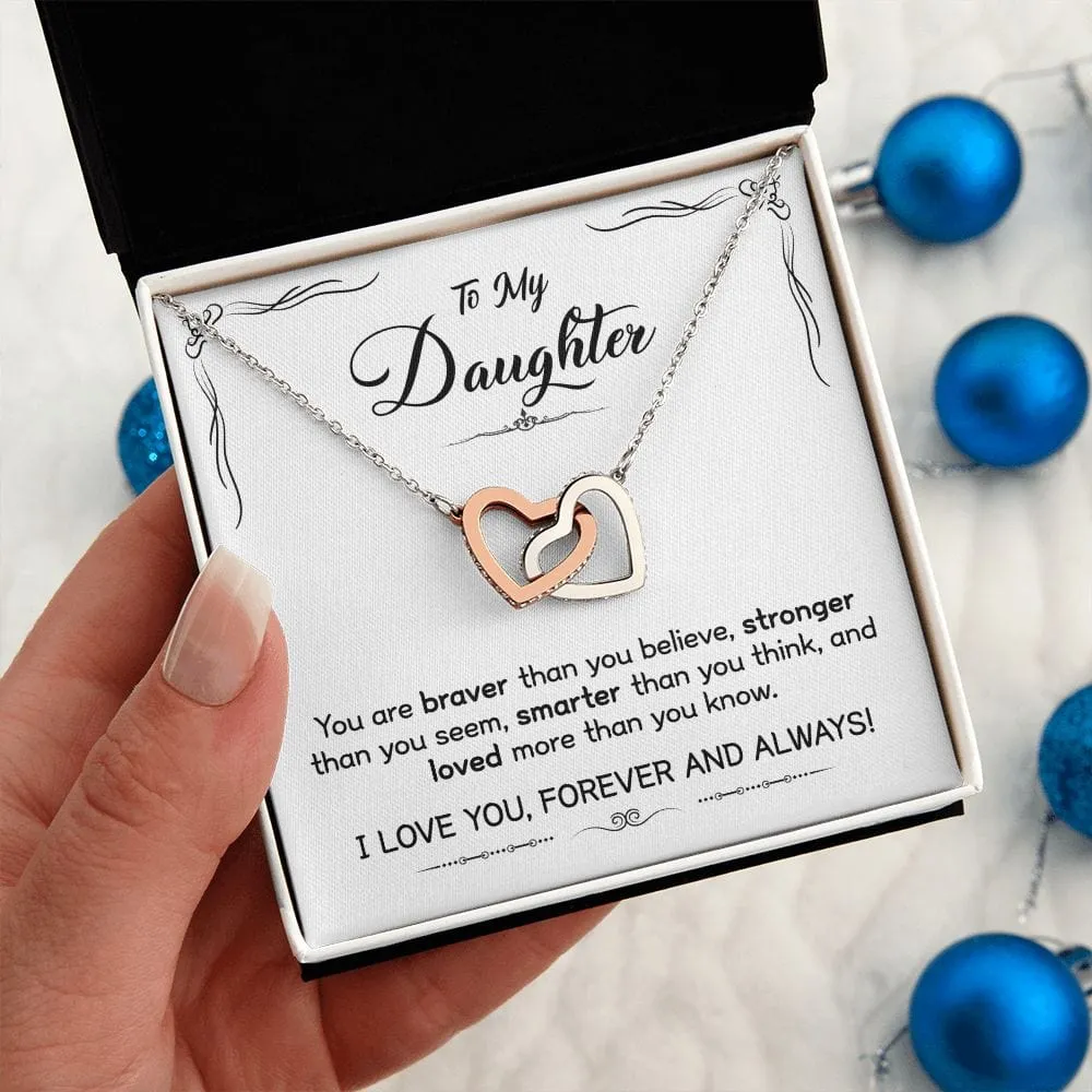 Gift For Daughter - Braver Stronger Smarter Loved -  Interlocking Hearts Necklace Message Card - Gift For Birthday, Christmas From Dad, Mom