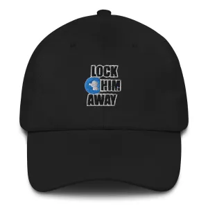 LOCK HIM AWAY Baseball Hat
