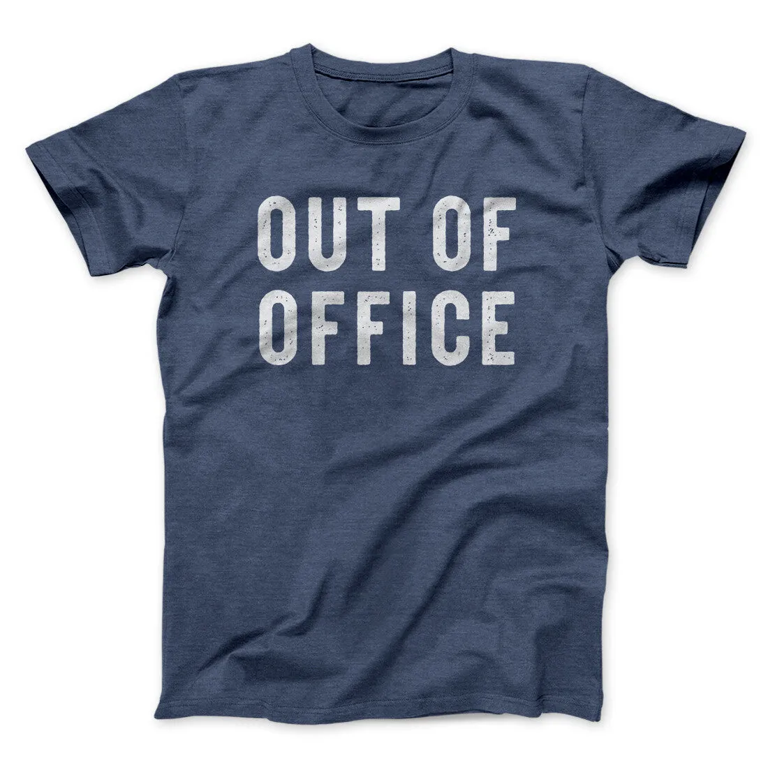 Out Of Office Funny Men/Unisex T-Shirt