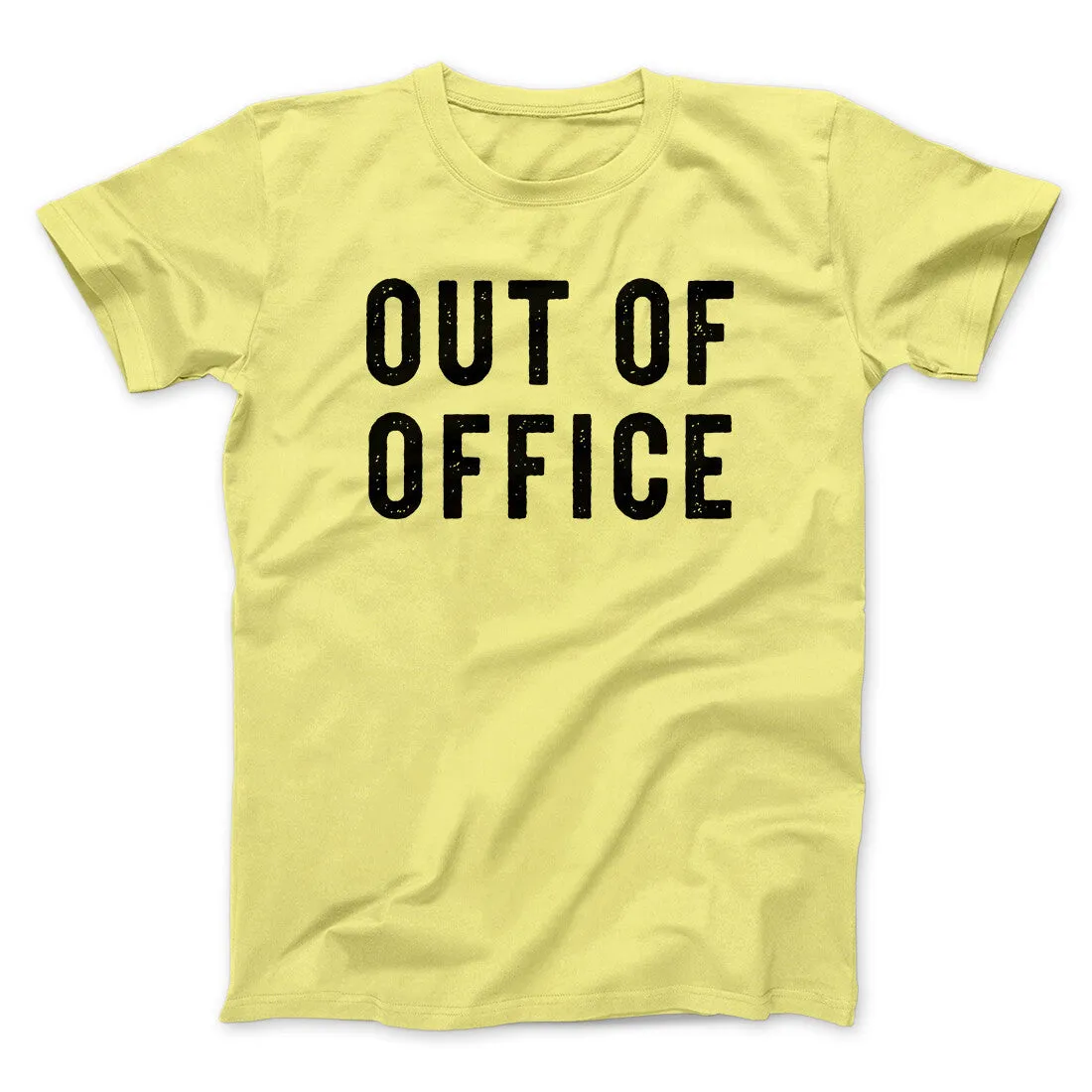 Out Of Office Funny Men/Unisex T-Shirt