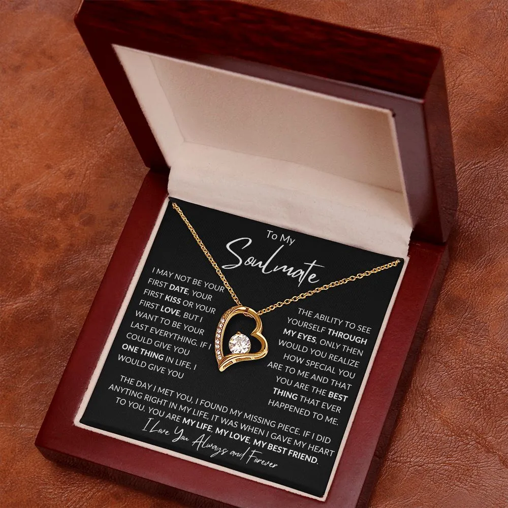 Soulmate I May Not Be Your First Date Forever Love, Valentines Anniversary Christmas Birthday Gift