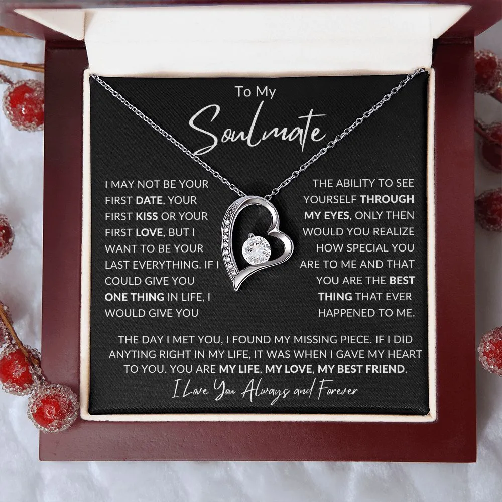 Soulmate I May Not Be Your First Date Forever Love, Valentines Anniversary Christmas Birthday Gift