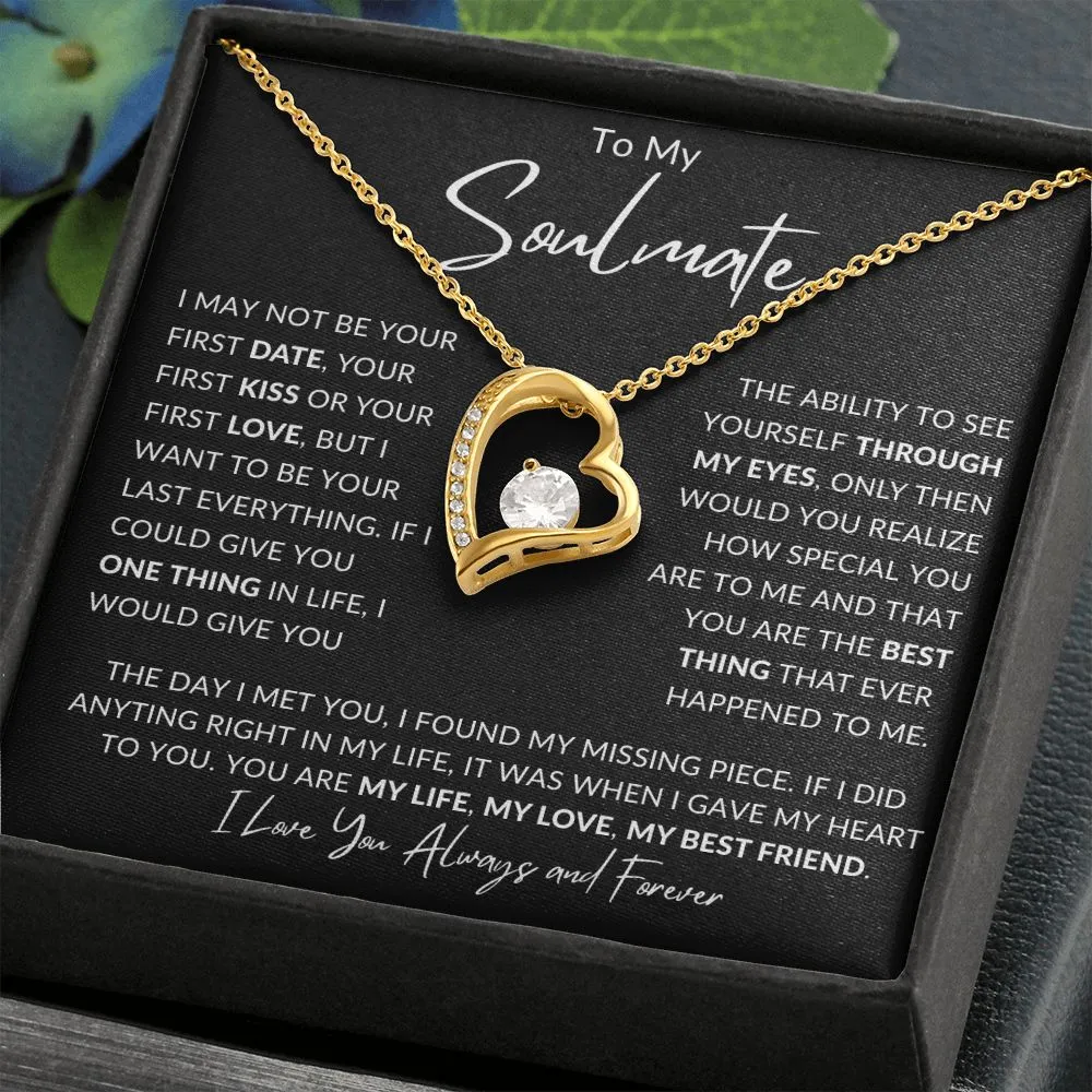 Soulmate I May Not Be Your First Date Forever Love, Valentines Anniversary Christmas Birthday Gift