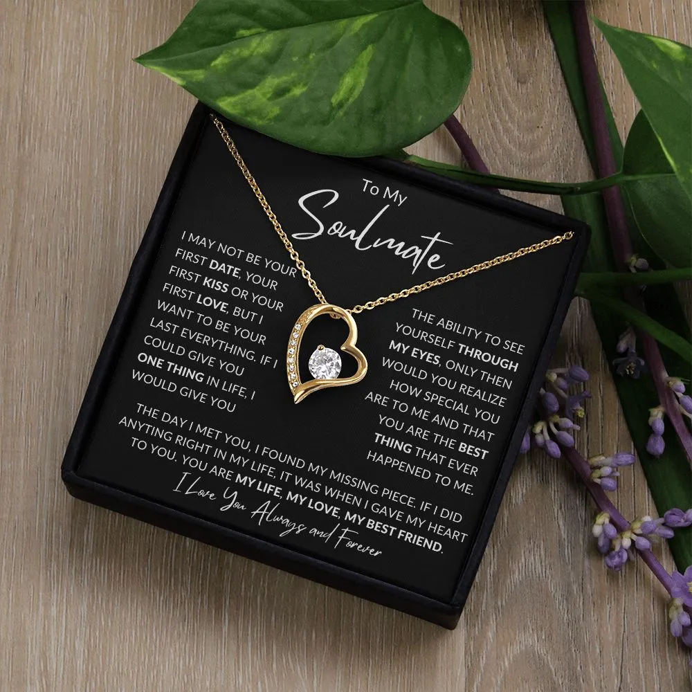 Soulmate I May Not Be Your First Date Forever Love, Valentines Anniversary Christmas Birthday Gift