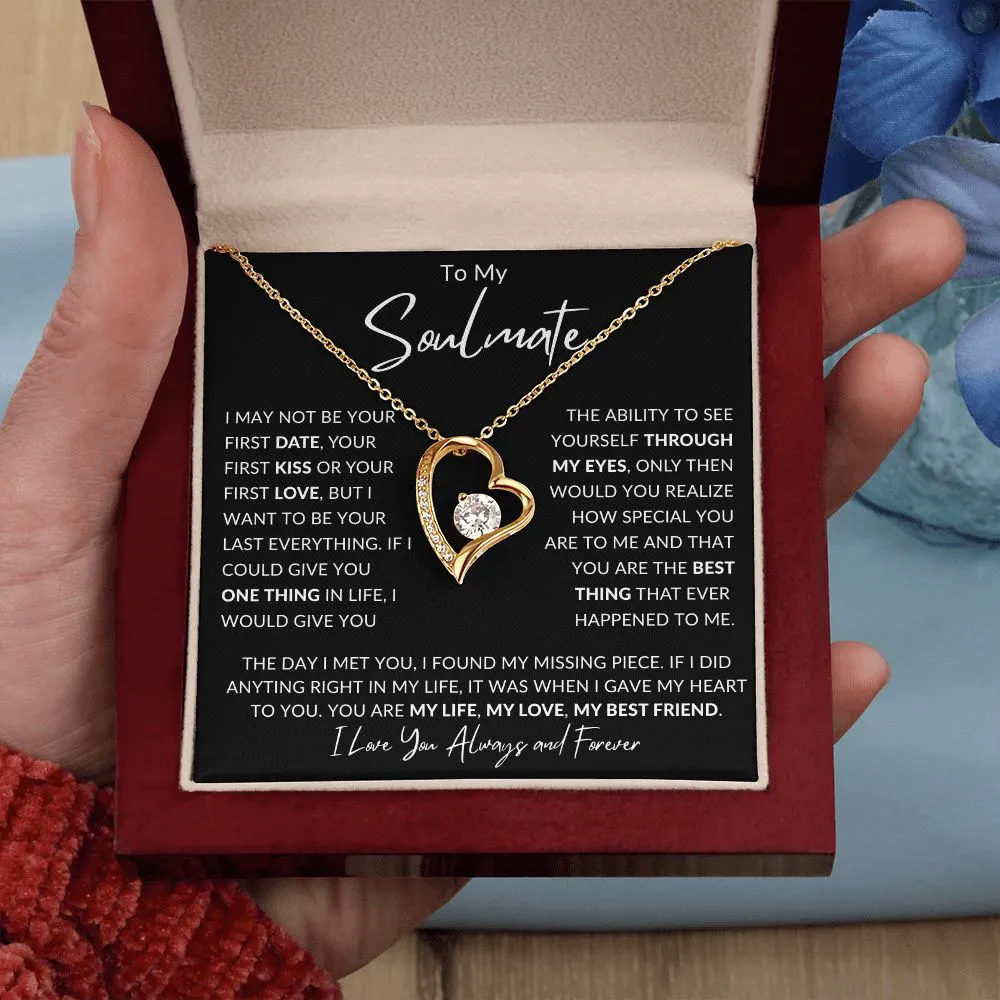 Soulmate I May Not Be Your First Date Forever Love, Valentines Anniversary Christmas Birthday Gift