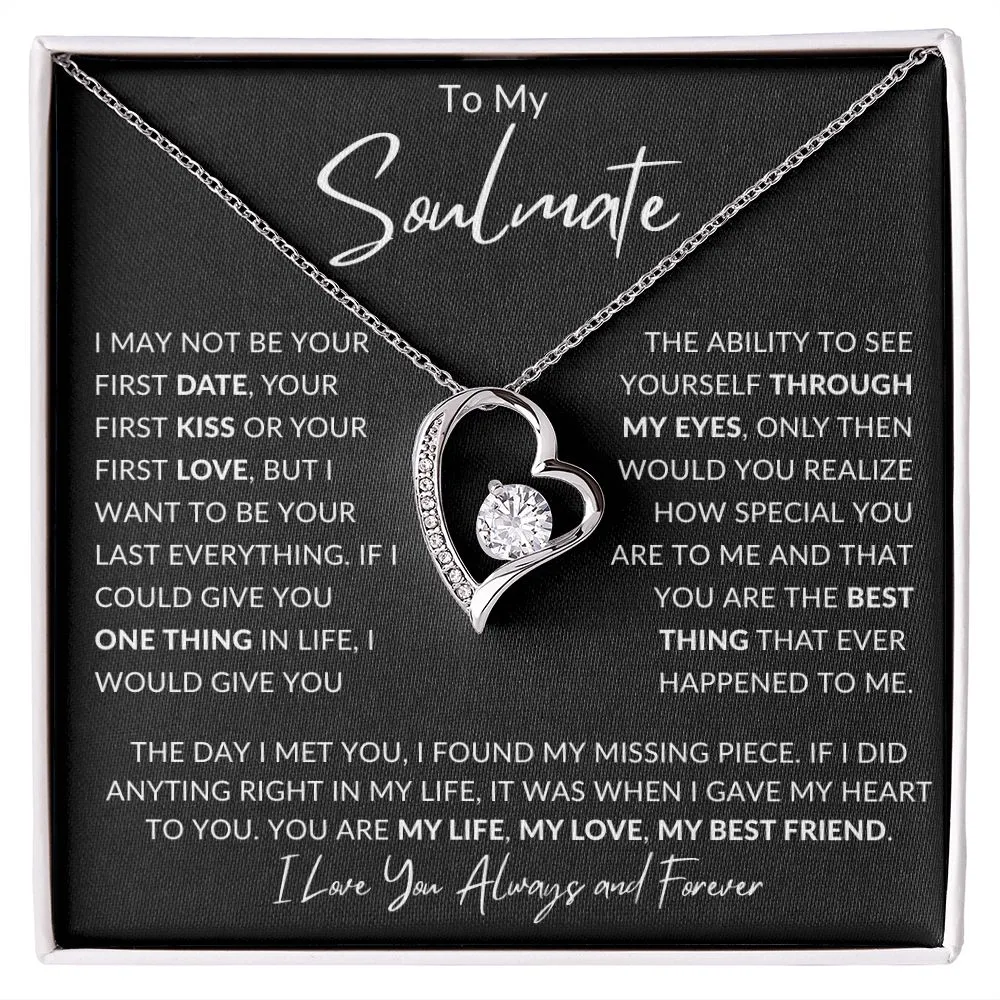 Soulmate I May Not Be Your First Date Forever Love, Valentines Anniversary Christmas Birthday Gift