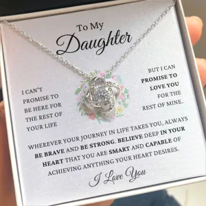 To My Daughter - Promise To Love You - Be Brave & Strong - Love Knot Necklace